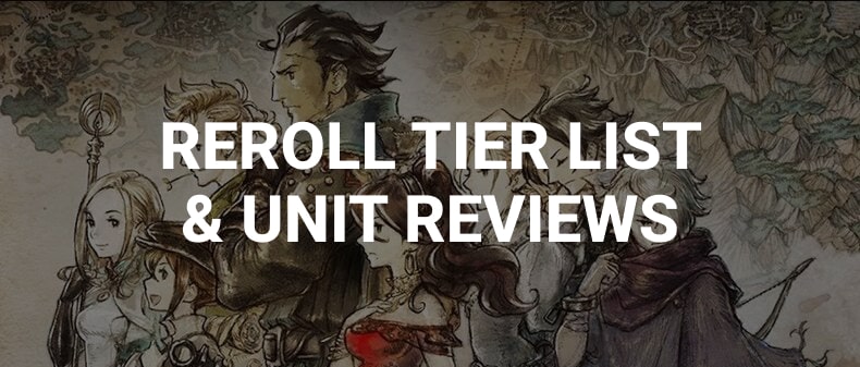 octopath traveler champions of the continent reroll tier list and unit reviews