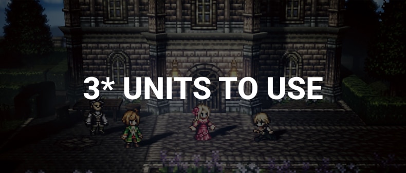 octopath traveler champions of the continent best 3 star units to use